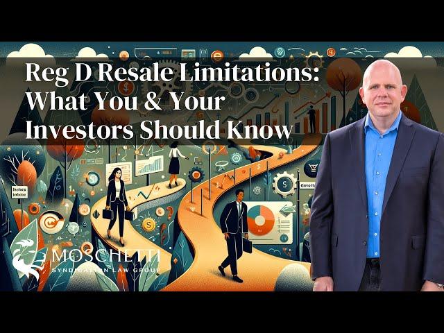 Regulation D Limitations on Resale: What You & Your Investors Should Know