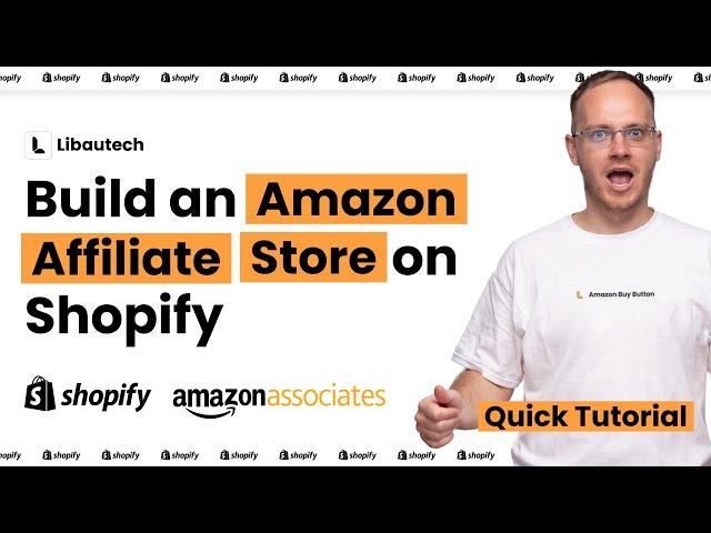 Easy Steps to Build an Amazon Affiliate Store on Shopify