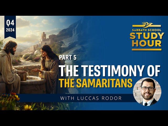 Lesson 5: The Testimony of the Samaritans | Luccas Rodor