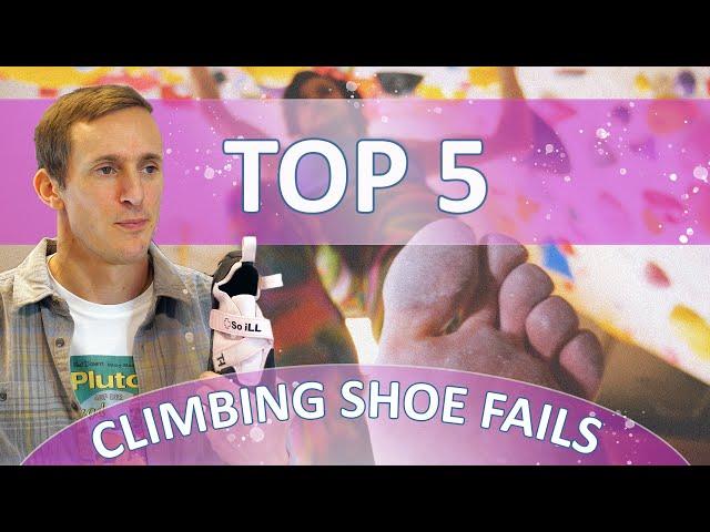 Climbing Shoe Fails: Top 5