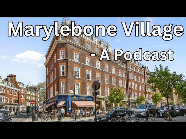 #26 - Marylebone Village, The History - London Visited Podcast