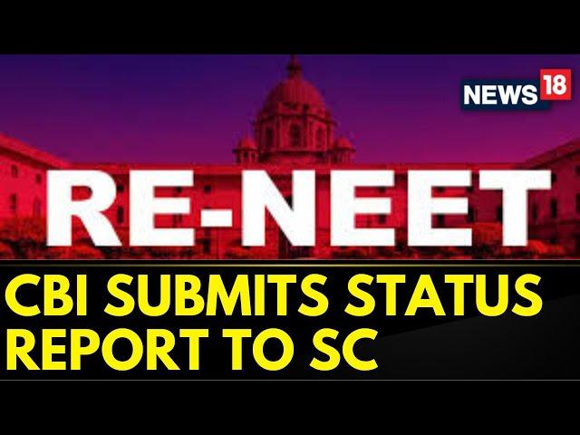 NEET-UG Exam Row Updates: CBI Sources: Leak Of NEET Exam Papers Was Local & Not Widespread | News18