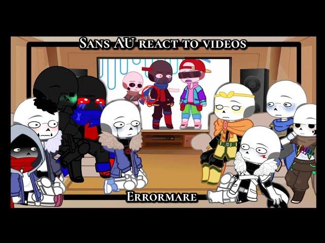 Sans AU react to videos • ️ My AU ️ • Errormare