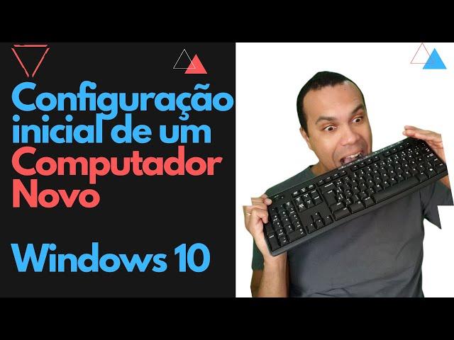 Configuração inicial de computador novo | Aprenda a Configurar o Windows 10 do ZERO | #informática