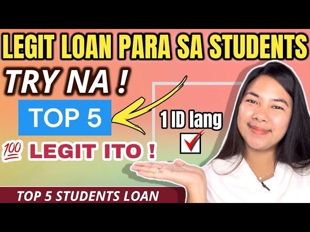 TOP 5 BEST LOAN FOR STUDENTS  3-12 Months To Pay | Mababang Interest Pa