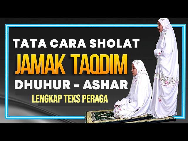 TATA CARA SHOLAT JAMAK TAQDIM DHUHUR DAN ASHAR LENGKAP