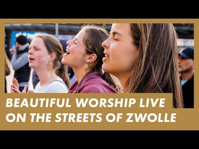 LIVE Presence Worship on the Streets · ZWOLLE, THE NETHERLANDS · Worship, Prayer & Testimonies