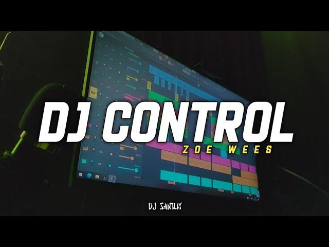 Dj Old Control - Zoe Wees || Dj Viral Tiktok !! Slow Bass - DJ SANTUY