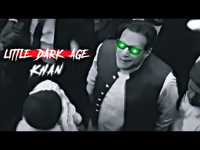 Little Dark Age  | Imran Khan Edit.