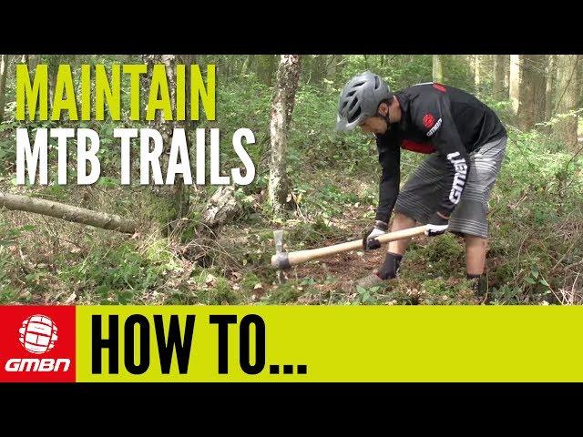 How To Maintain And Build Mountain Bike Trails