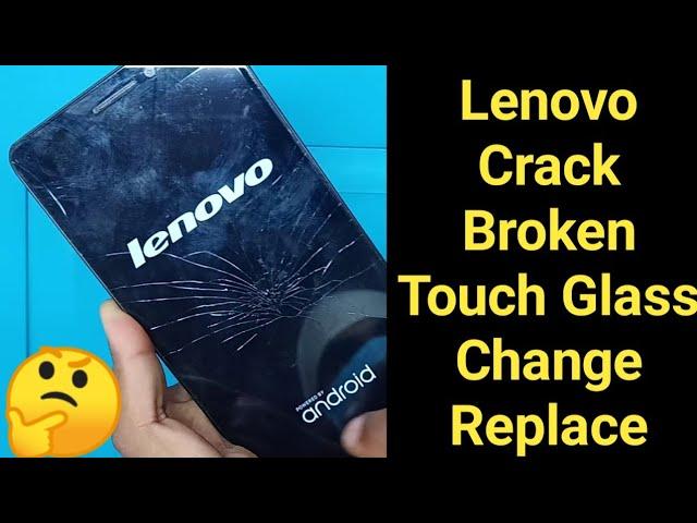 Lenovo k3 note A7000 crack broken touch glass चेंजchange.lenovo के किसी भी फ़ोन का टच चेंज करे.