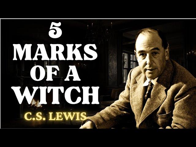 5 Signs Someone In Your Life is A Witch | C.S Lewis 2024