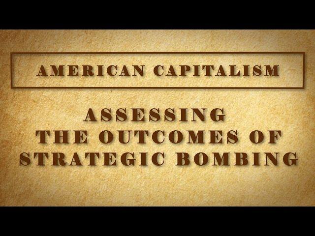 Assessing the Outcomes of Strategic Bombing