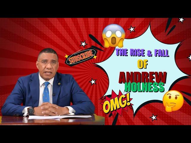 The Rise And Fall Of Andrew Holness ( Part 1 )