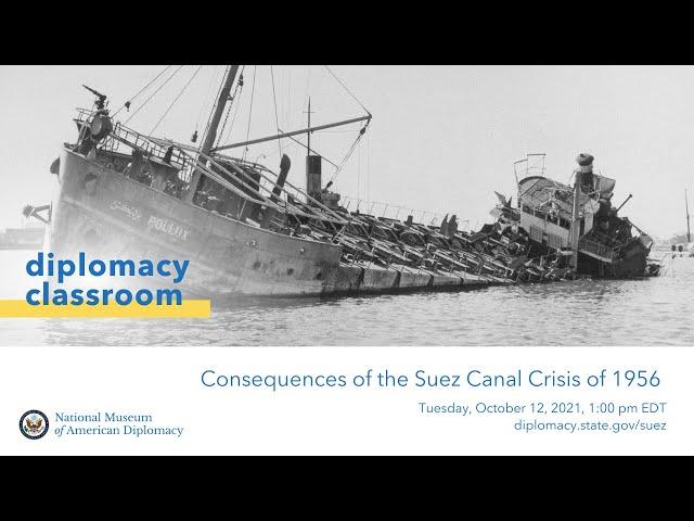 Diplomacy Classroom: Consequences of the Suez Canal Crisis of 1956