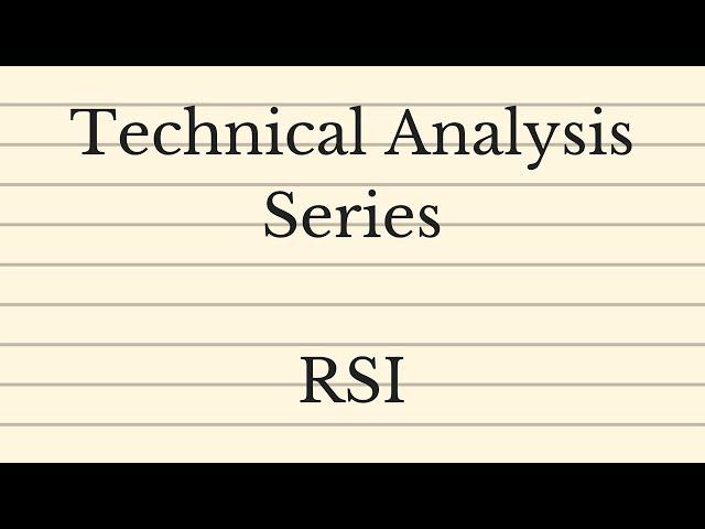 Technical Analysis Series - Relative Strength Index (RSI)