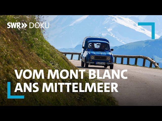 Vom Mont Blanc ans Mittelmeer - unterwegs in den französischen Alpen | SWR Doku