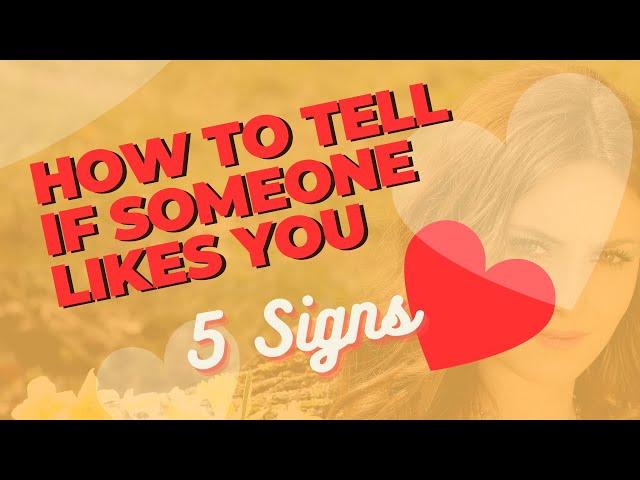 How to Tell if Someone likes You