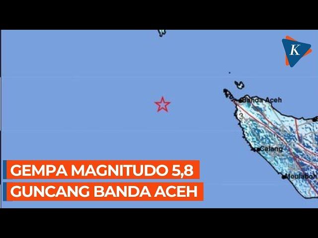 Gempa Bumi Magnitudo 5,8 Guncang Banda Aceh