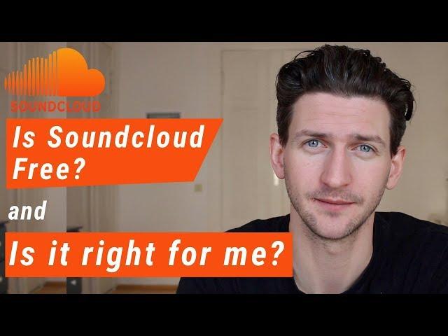 Is Soundcloud Free | How It Works and Is Soundcloud Right For You