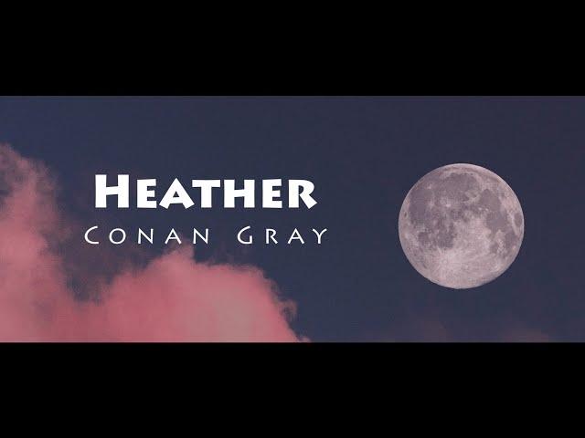 Heather - Conan Gray - Lyrics | LYRAE