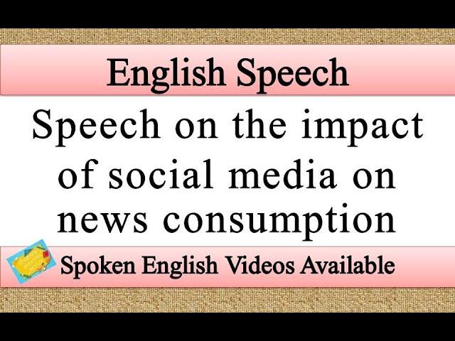 Speech on the impact of social media on news consumption in english