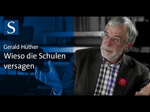 Gerald Hüther: Wieso die Schulen versagen