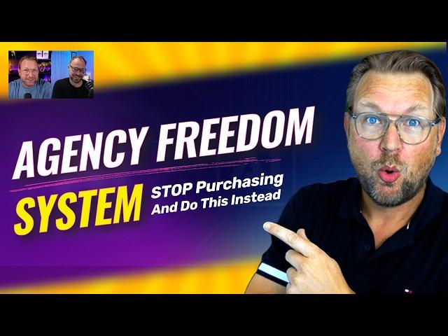 Agency Freedom System - Stop Purchasing And Do This Instead