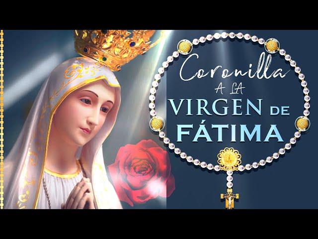 Milagrosa Coronilla a la Virgen de FÁTIMA por una gracia especial 