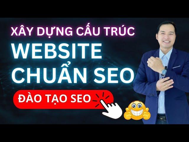 Đào Tạo SEO: Cấu Trúc Website Chuẩn SEO | Cách SEO Từ Khóa Lên Top Google