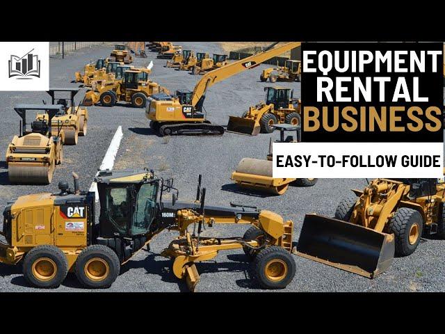 How to Start an Equipment Rental Business