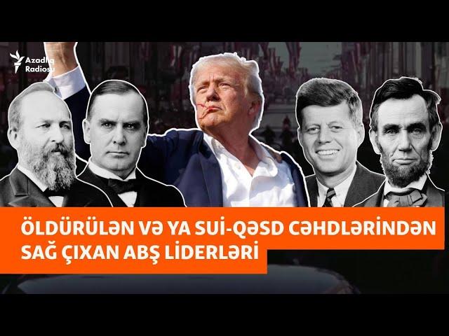 Öldürülən və ya sui-qəsd cəhdlərindən sağ çıxan ABŞ liderləri