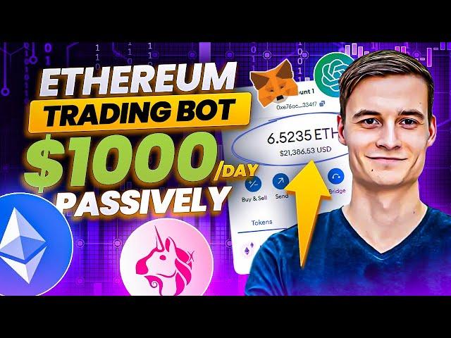 How to Make $1000/Day Passive Income With an Ethereum AI Trading Bot [2024 EASY]