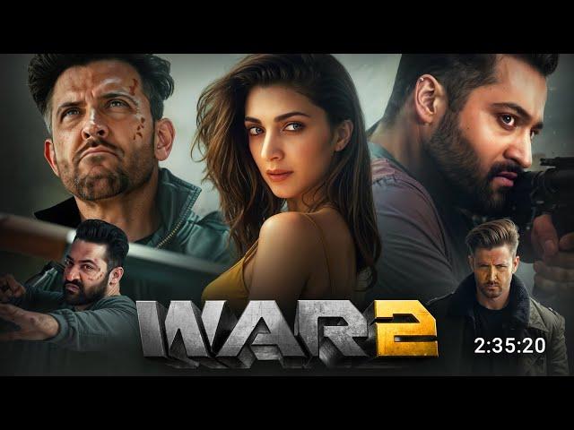 WAR 2 Full Movie in Hindi Dubbed 2025 Update | Hrithik Roshan new movie | jr ntr | New Hindi Movie