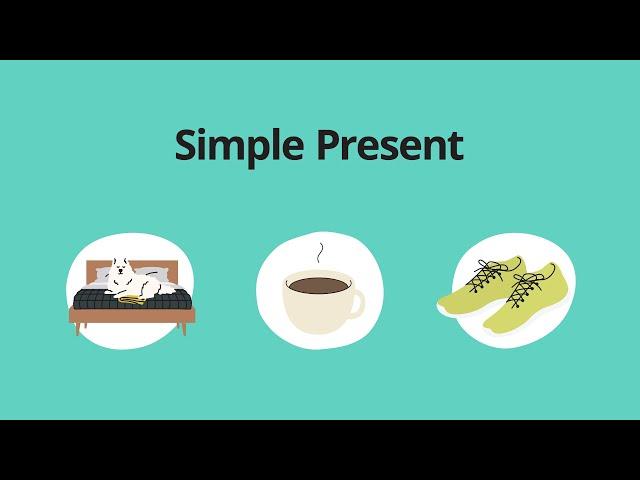 Simple Present – Grammar & Verb Tenses