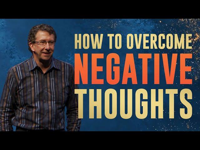 How to Overcome Negative Thoughts | Chas Stevenson | Houston Faith Church