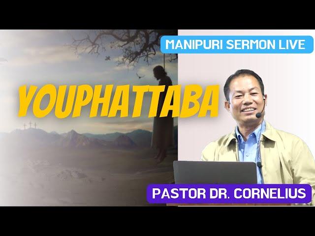 YOUPHATTABA | Manipuri Gospel Message | Pastor Dr. Cornelius, USA