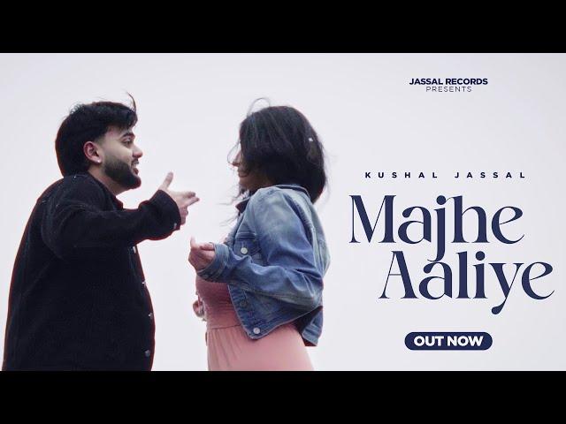 MAJHE AALIYE (OFFICIAL VIDEO) KUSHAL JASSAL | ICYNAV |  LATEST PUNJABI SONG 2025