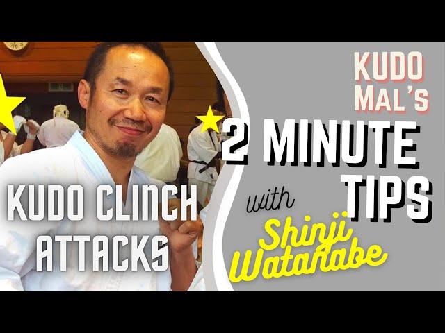 KUDO UK Mal's 2 Minute Tip: Shinji Watanabe Kudo Shihan gives his 3 favourite techniques from clinch