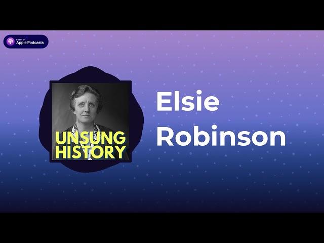 Unsung History - Elsie Robinson