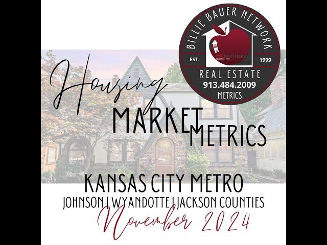 Billie Bauer Network | Kansas City Housing Market Metrics & National Market Update - November 2024