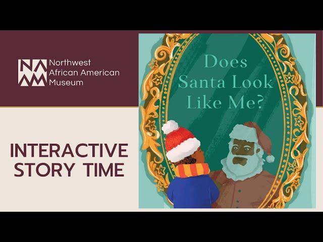 “Does Santa Look Like Me”  | NAAM Interactive Story Time