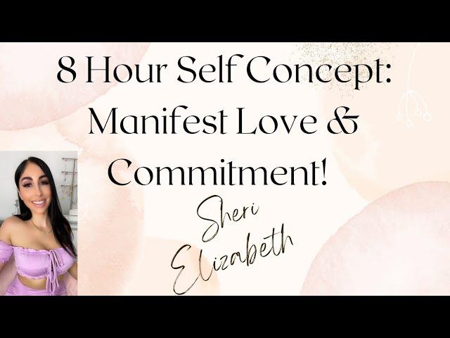 8 Hours Manifest Your Person While You Sleep: SELF CONCEPT LOVE/RELATIONSHIPS #lawofassumption