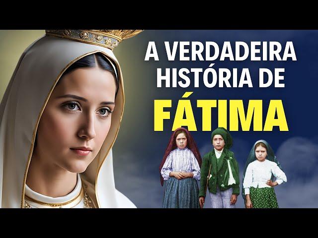 História Completa das Aparições de Nossa Senhora de Fátima