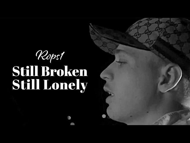 ROPS1 - STILL BROKEN, STILL LONELY