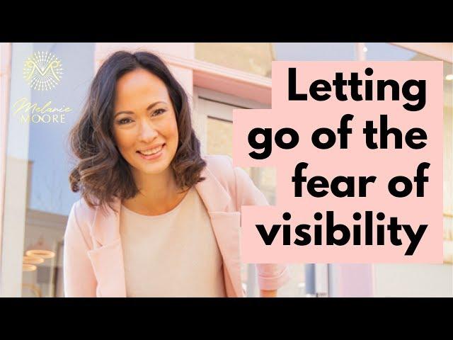 Letting go Fear of visibility FAST