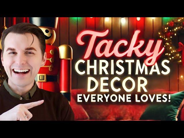  Tacky Christmas Decor Everyone SECRETLY LOVES (And Needs) 