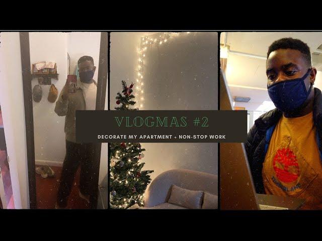 VLOGMAS #2 | decorate my apartment + nonstop work