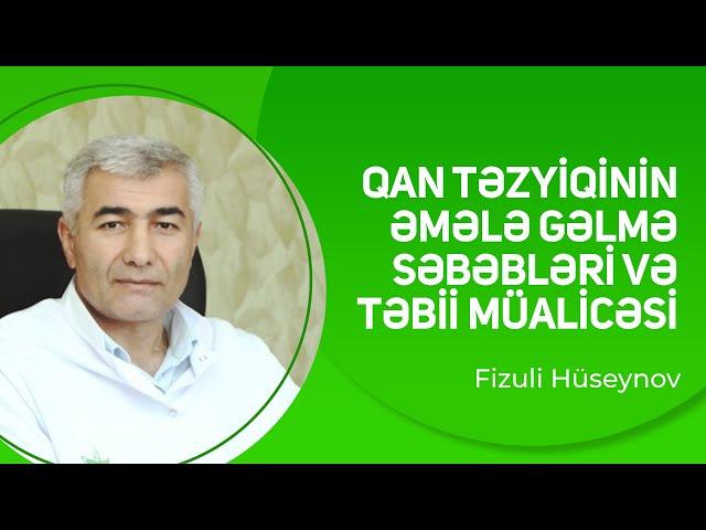 Qan təzyiqinin əmələ gəlmə səbəbləri və təbii müalicəsi | Fizuli Hüseynov