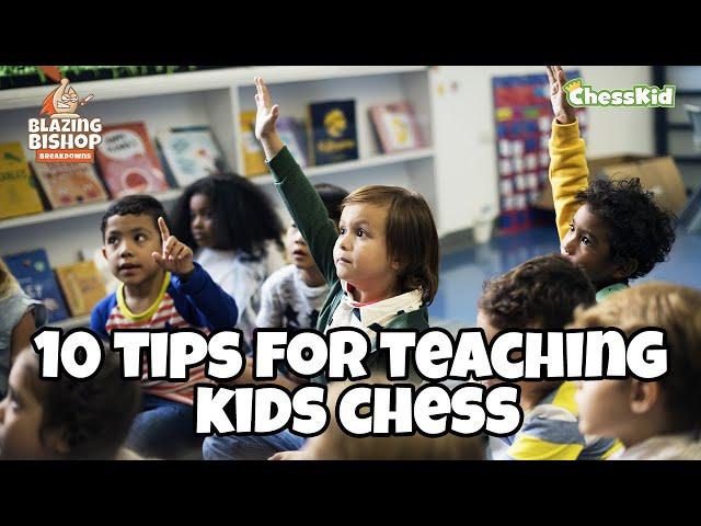 10 Tips for Teaching Kids Chess!